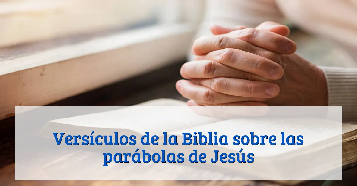 Versículos de la Biblia sobre las parábolas de Jesús