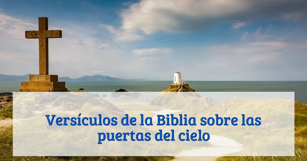 Versículos de la Biblia sobre las puertas del cielo