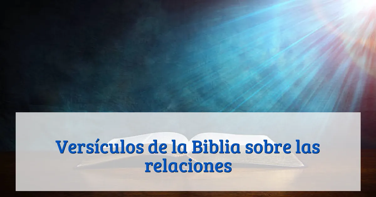 Versículos de la Biblia sobre las relaciones
