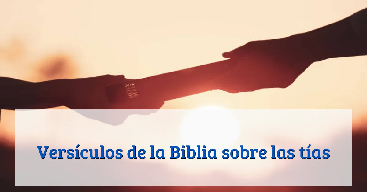 Versículos de la Biblia sobre las tías