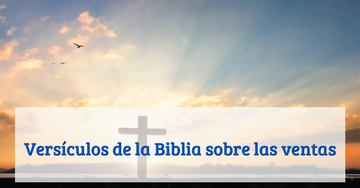 Versículos de la Biblia sobre las ventas