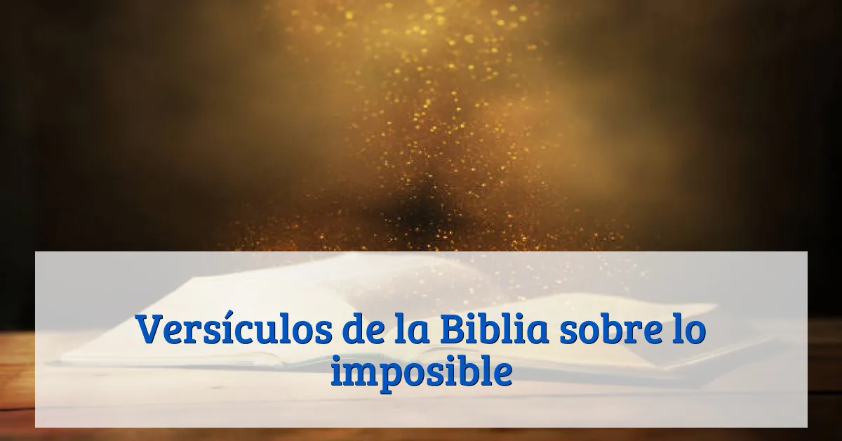 Versículos de la Biblia sobre lo imposible