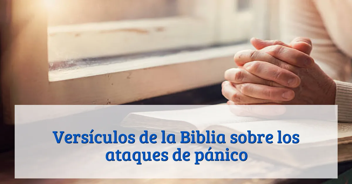 Versículos de la Biblia sobre los ataques de pánico