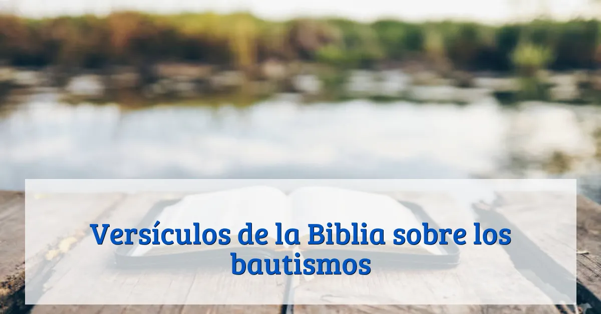 Versículos de la Biblia sobre los bautismos