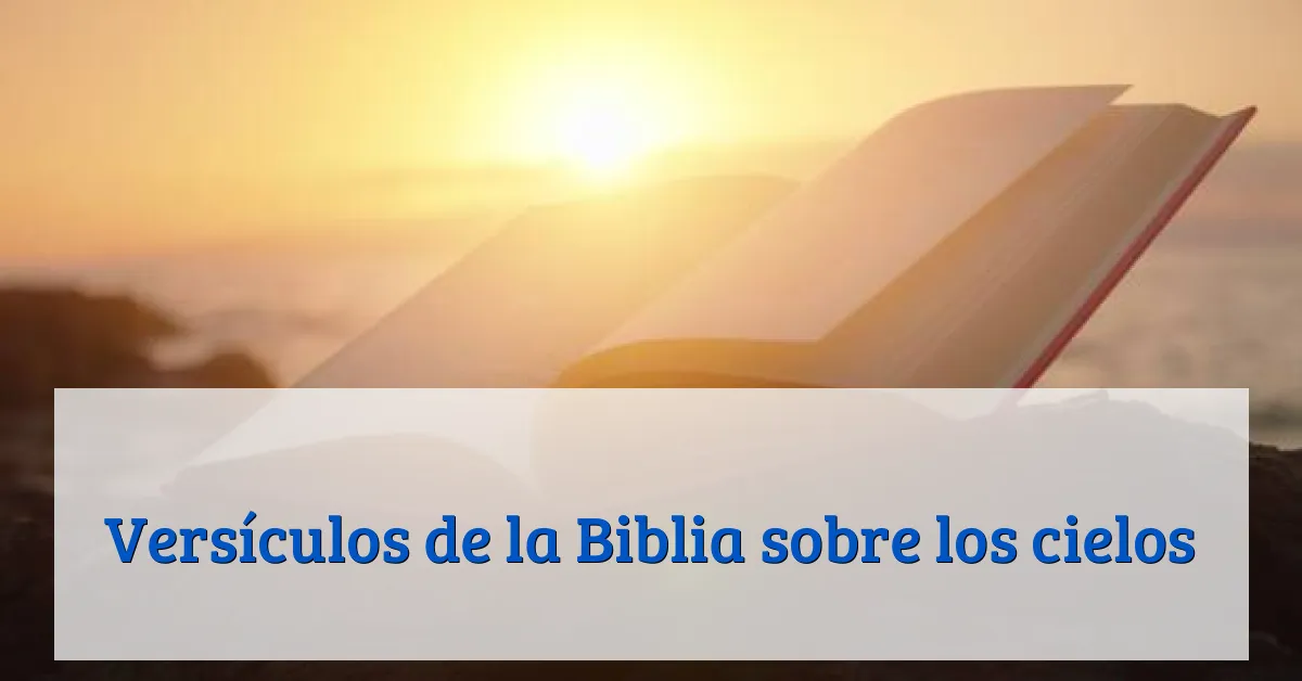 Versículos de la Biblia sobre los cielos