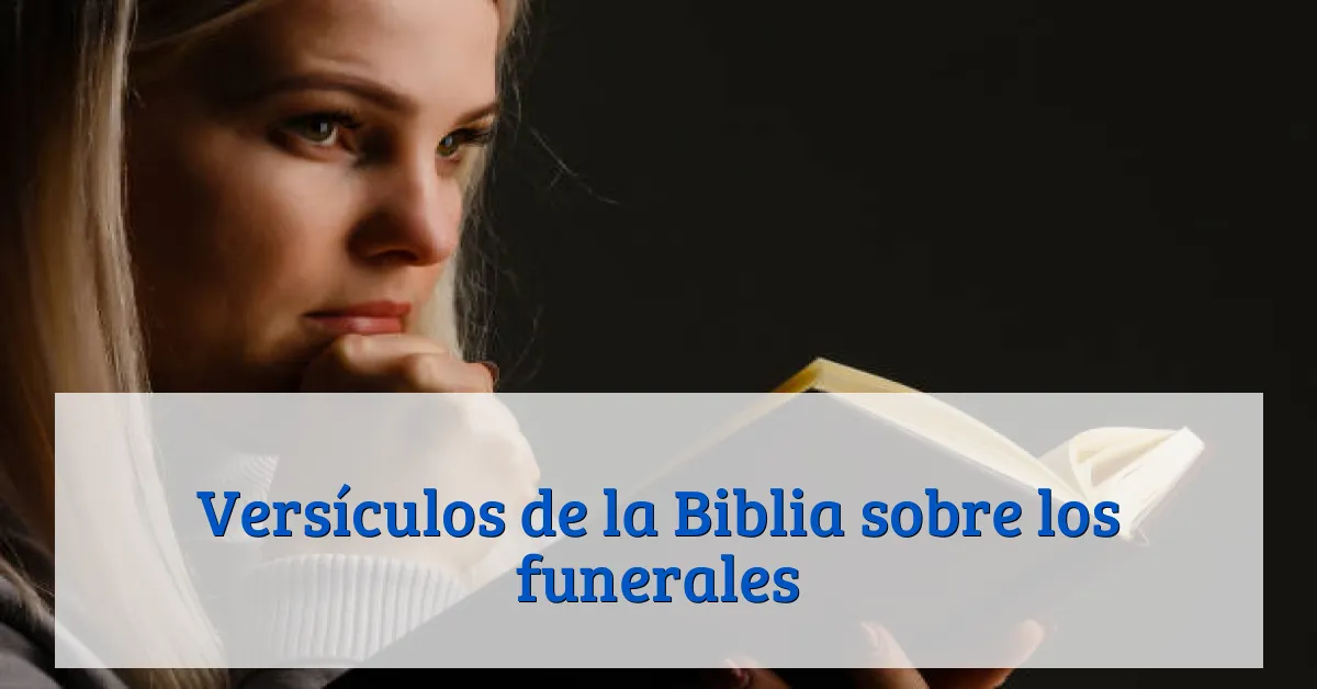 Versículos de la Biblia sobre los funerales