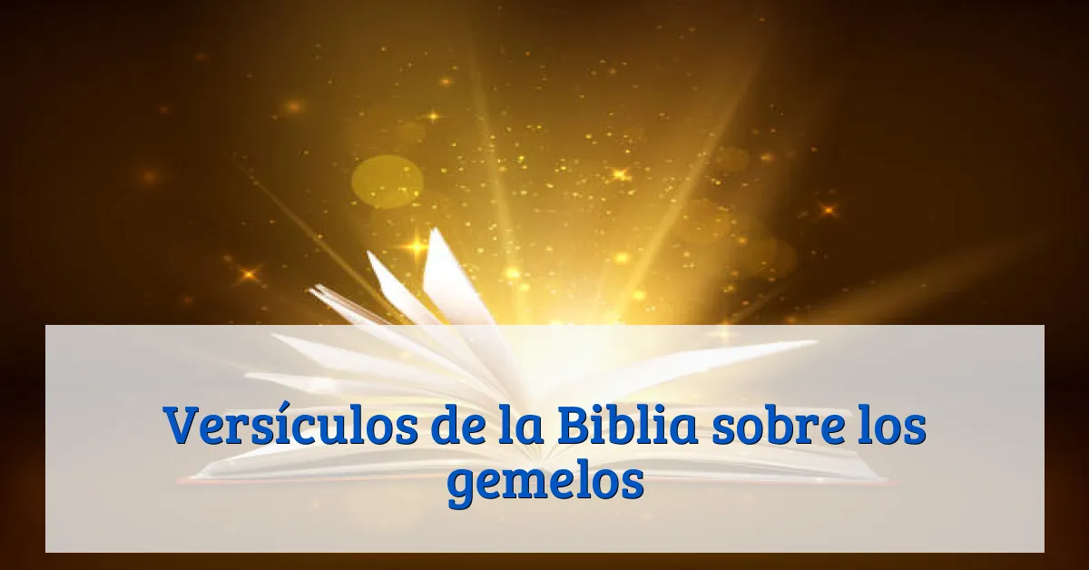 Versículos de la Biblia sobre los gemelos