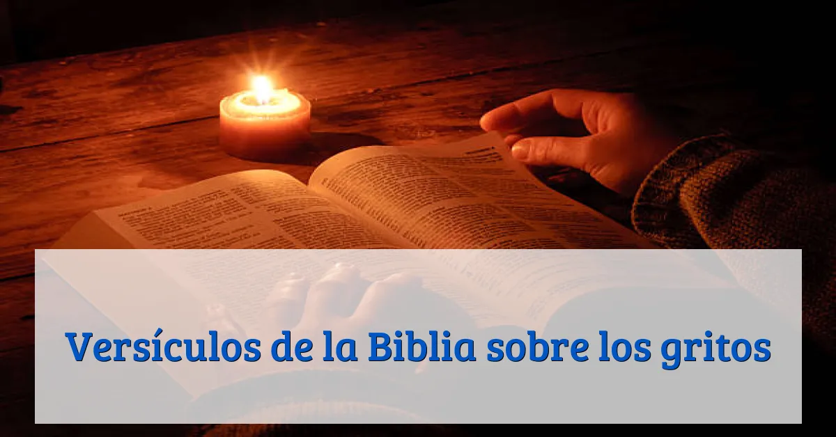 Versículos de la Biblia sobre los gritos