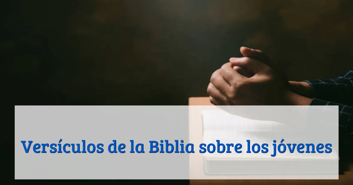 Versículos de la Biblia sobre los jóvenes