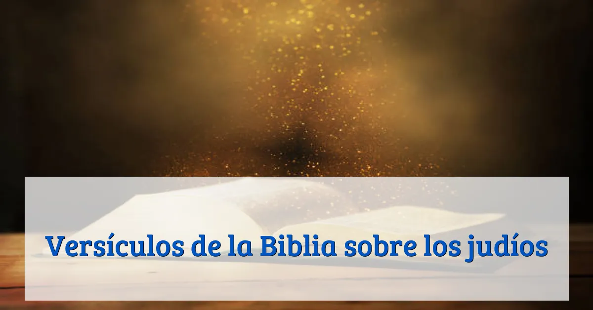 Versículos de la Biblia sobre los judíos