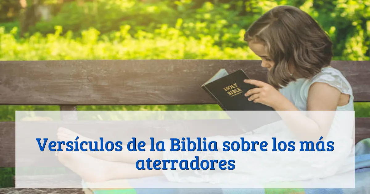 Versículos de la Biblia sobre los más aterradores