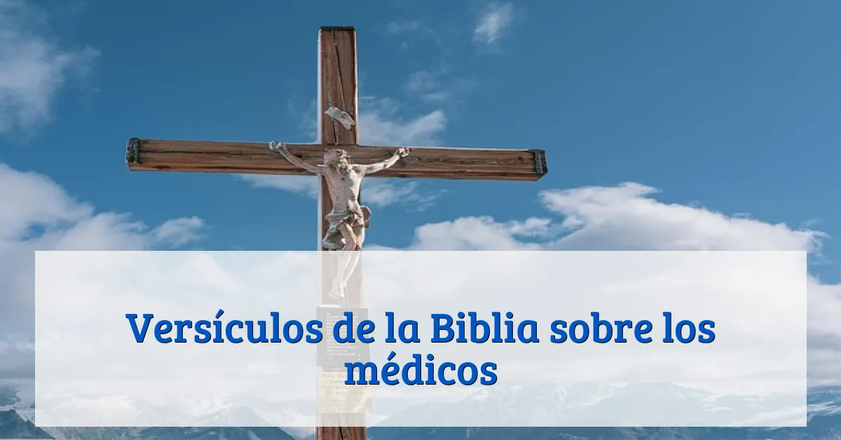 Versículos de la Biblia sobre los médicos