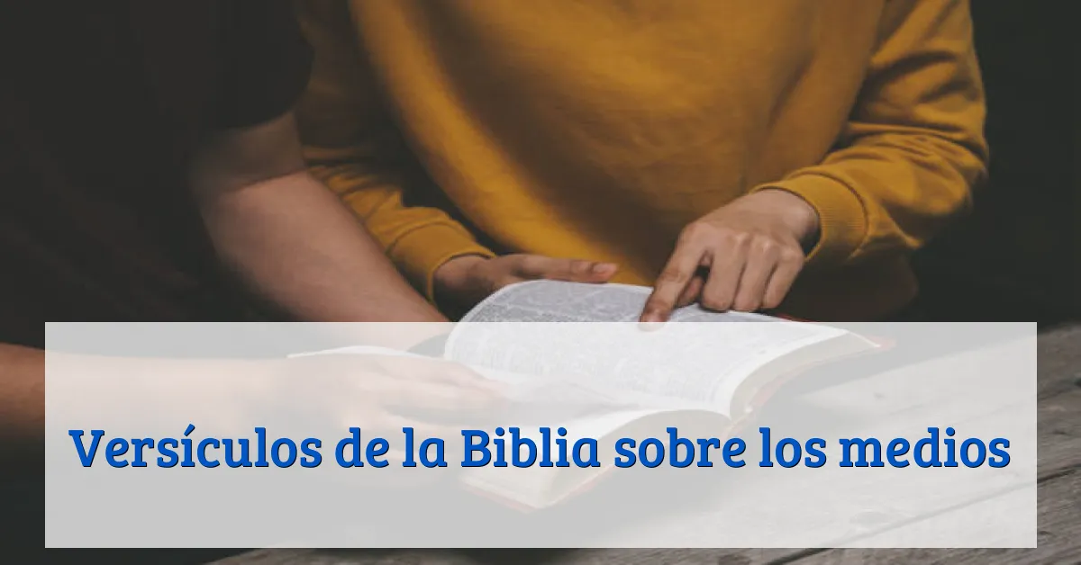 Versículos de la Biblia sobre los medios