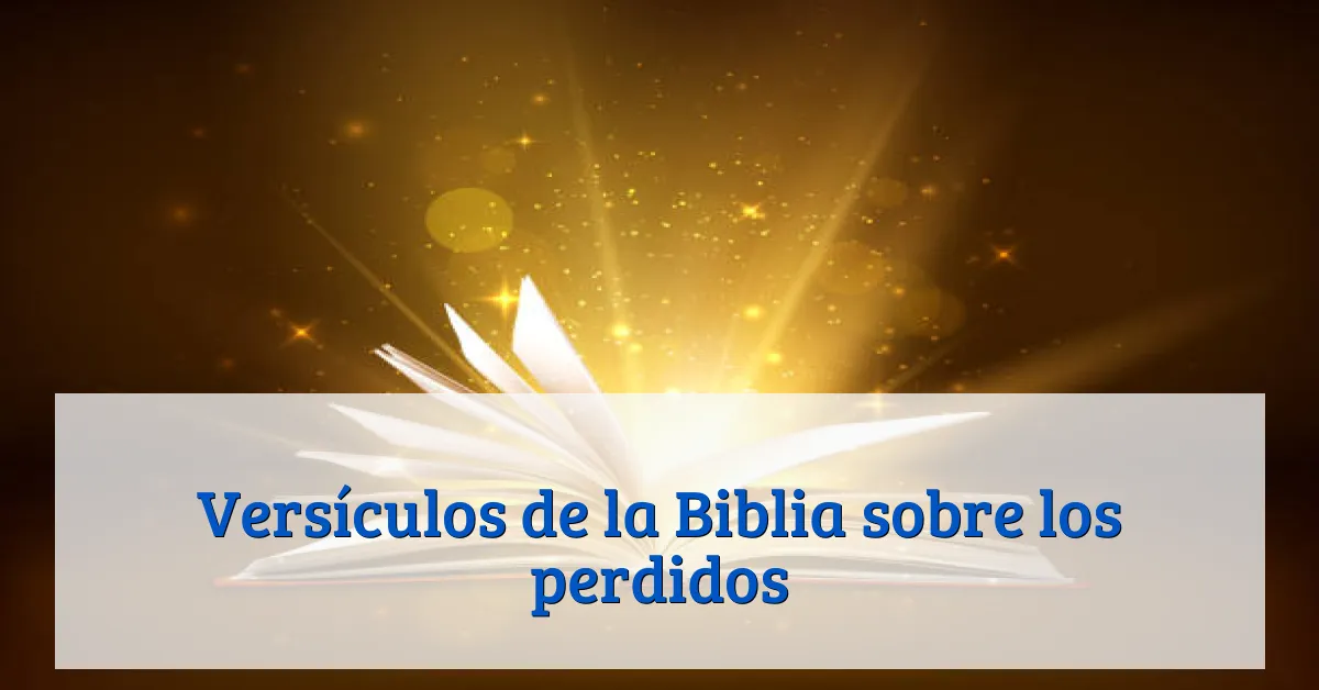 Versículos de la Biblia sobre los perdidos