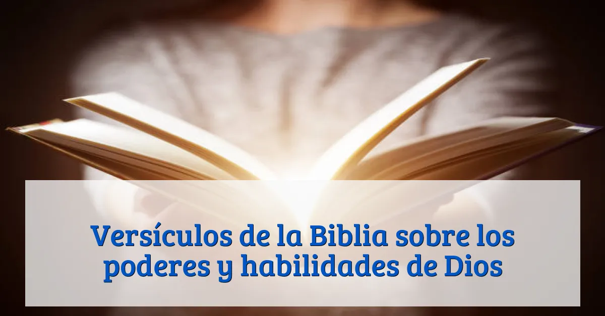 Versículos de la Biblia sobre los poderes y habilidades de Dios