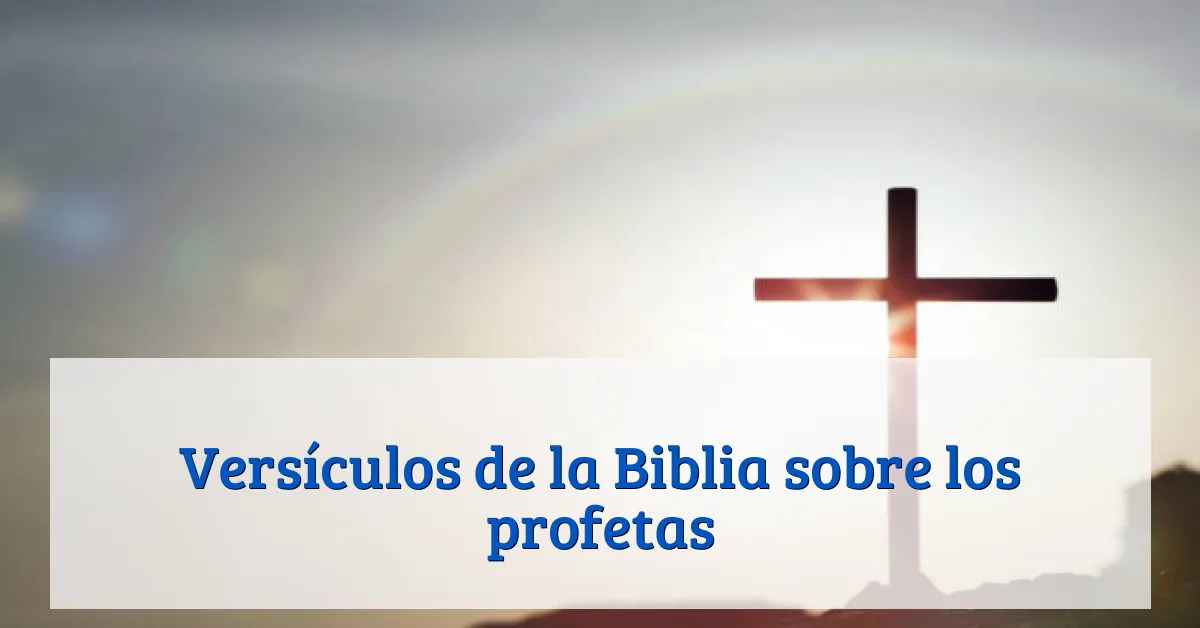 Versículos de la Biblia sobre los profetas