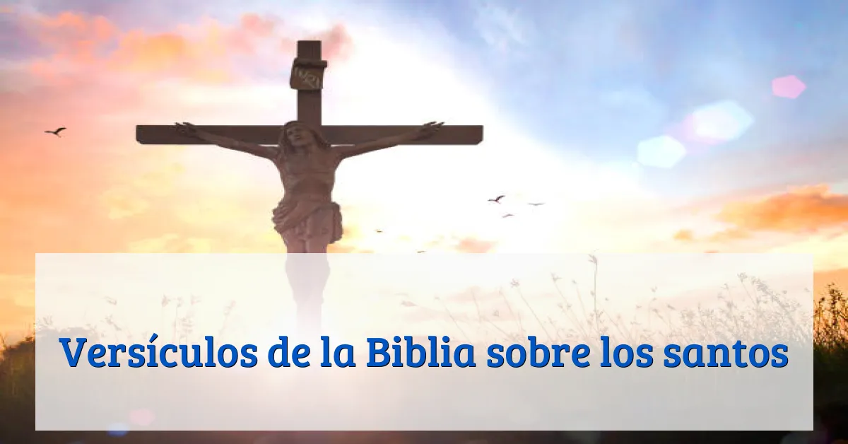 Versículos de la Biblia sobre los santos