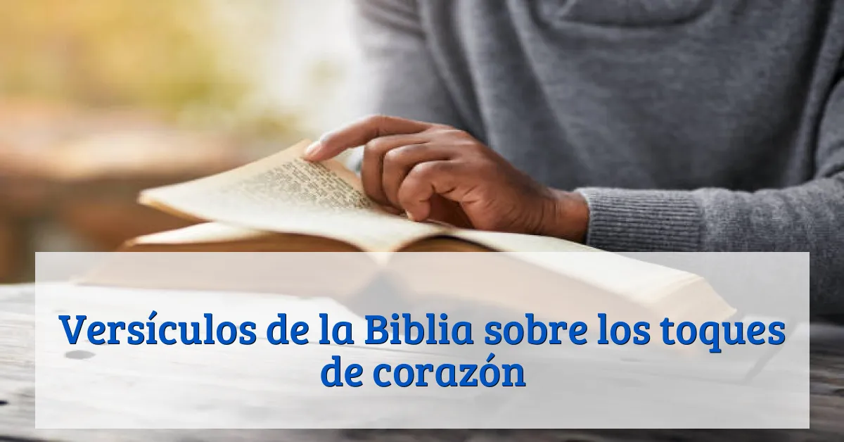 Versículos de la Biblia sobre los toques de corazón