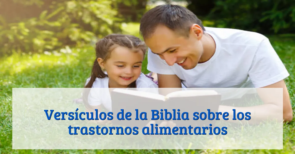 Versículos de la Biblia sobre los trastornos alimentarios