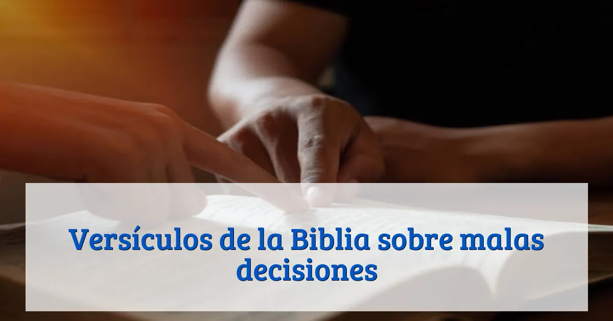Versículos de la Biblia sobre malas decisiones