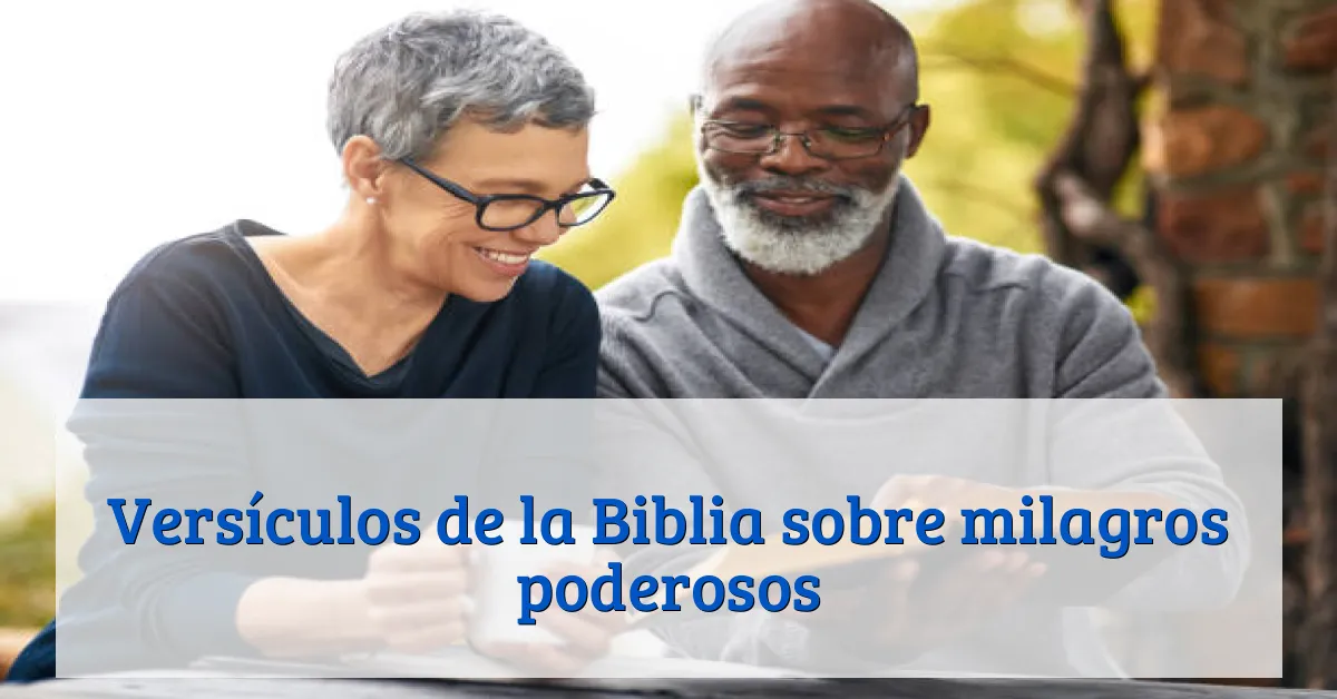 Versículos de la Biblia sobre milagros poderosos