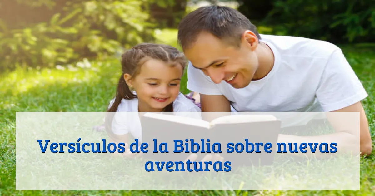 Versículos de la Biblia sobre nuevas aventuras