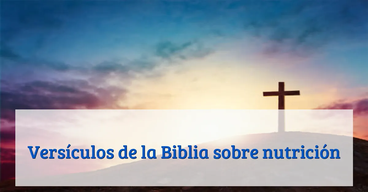 Versículos de la Biblia sobre nutrición