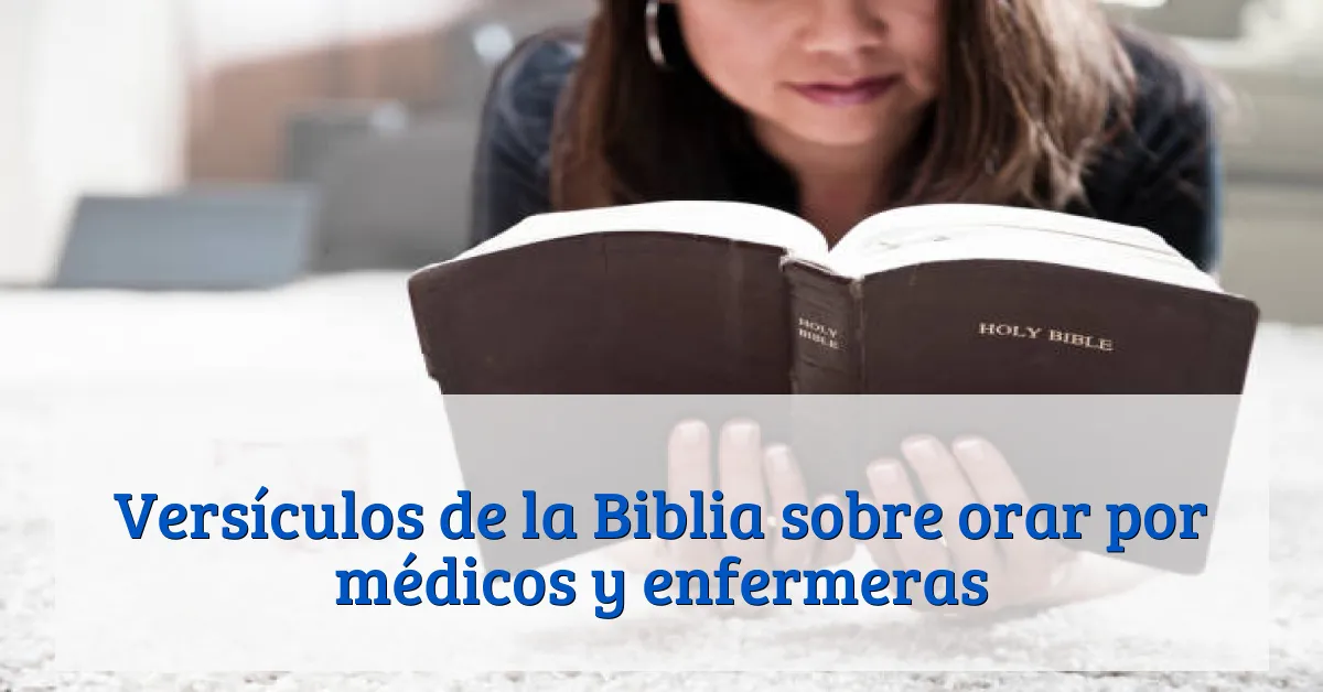 Versículos de la Biblia sobre orar por médicos y enfermeras