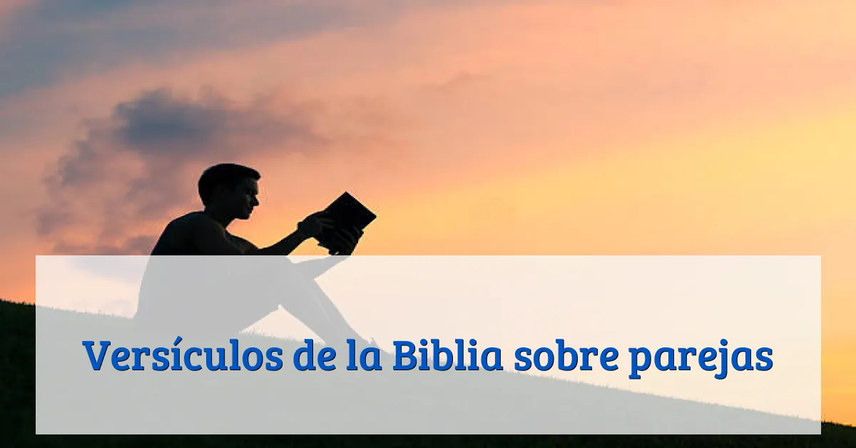 Versículos de la Biblia sobre parejas