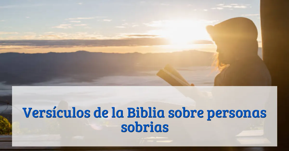 Versículos de la Biblia sobre personas sobrias