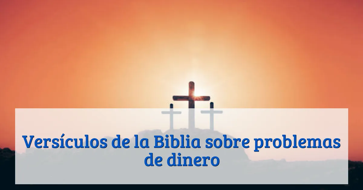 Versículos de la Biblia sobre problemas de dinero