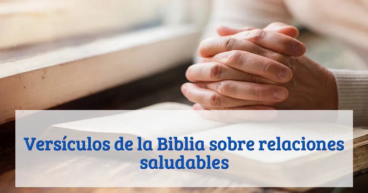 Versículos de la Biblia sobre relaciones saludables