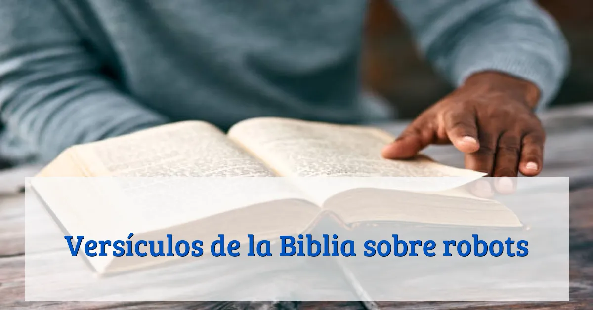 Versículos de la Biblia sobre robots