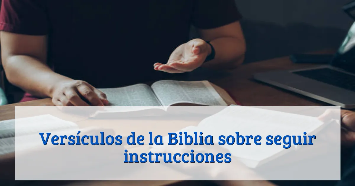 Versículos de la Biblia sobre seguir instrucciones