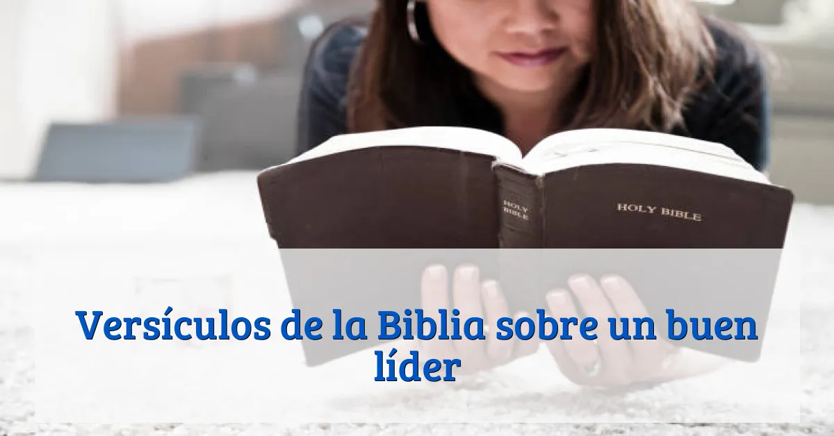 Versículos de la Biblia sobre un buen líder
