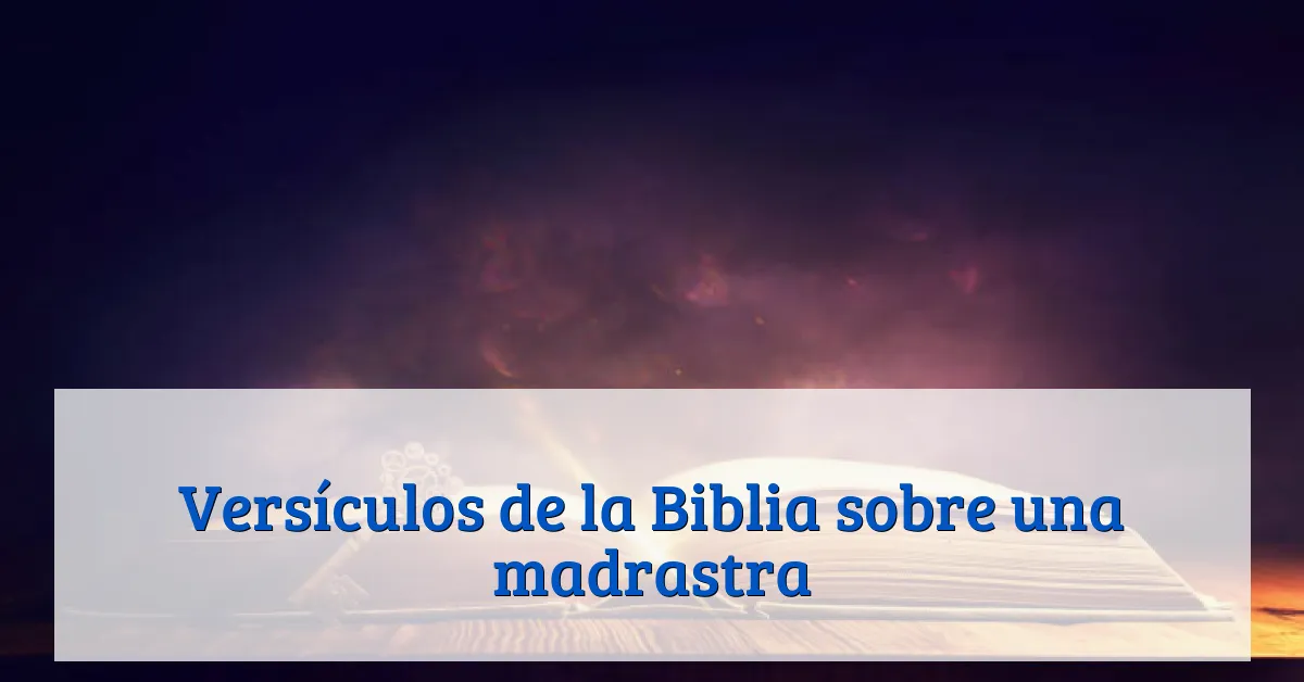Versículos de la Biblia sobre una madrastra