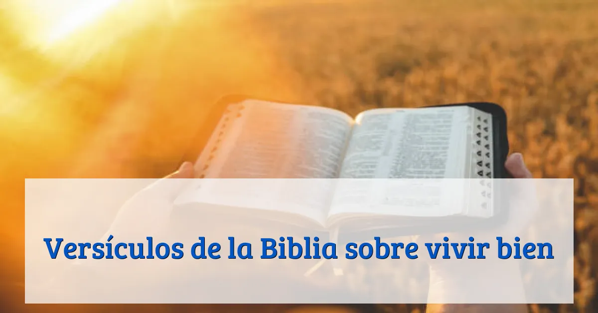 Versículos de la Biblia sobre vivir bien